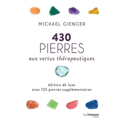430 pierres aux vertus thérapeutiques - Michael Gienger