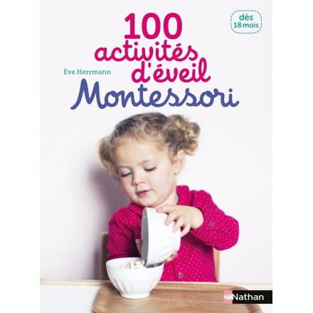 100 activités d'éveil Montessori - dès 18 mois - Nathan