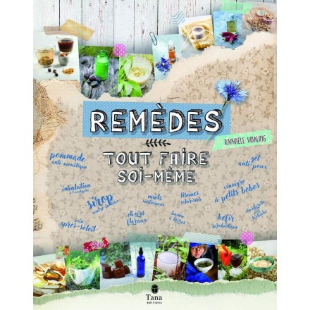 Remèdes naturels : tout faire soi-même !