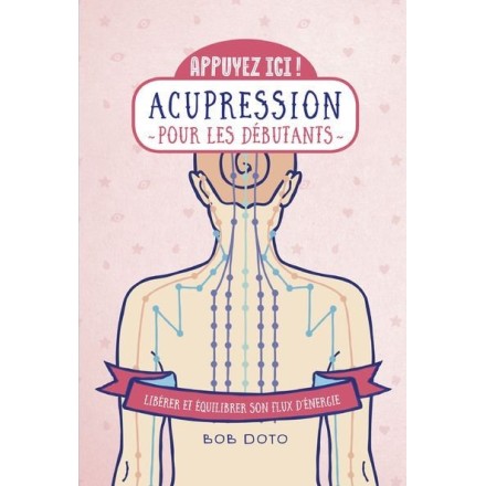 Acupression pour les débutants - Livre