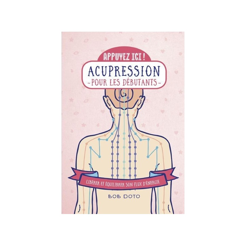 Acupression pour les débutants - Livre