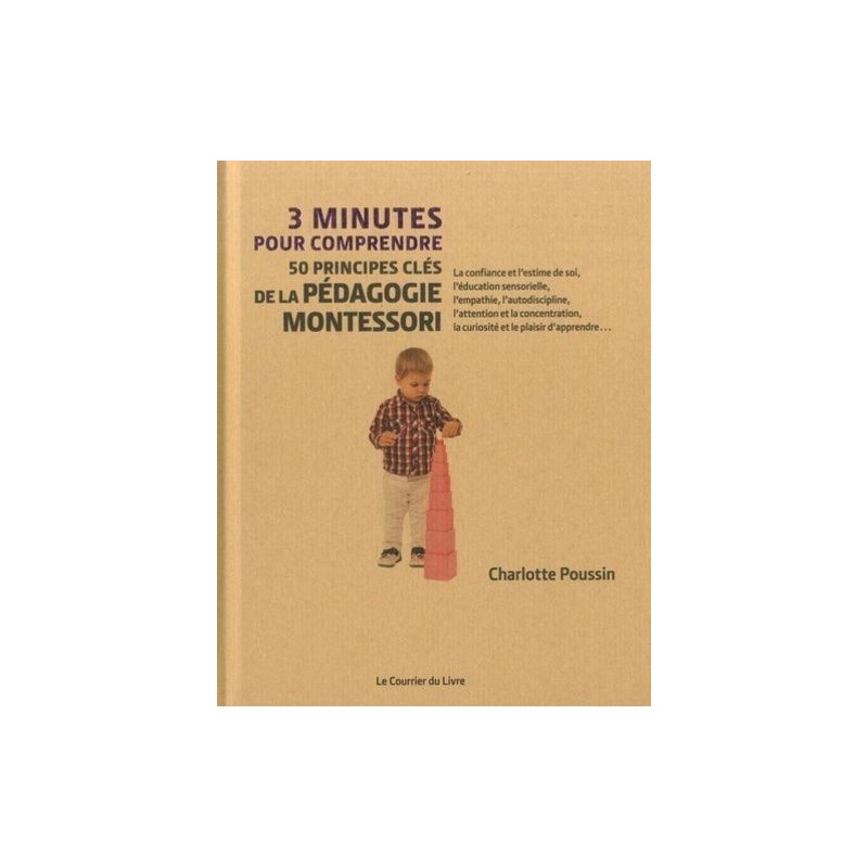 3 minutes pour comprendre 50 principes clés de la pédagogie Montessori