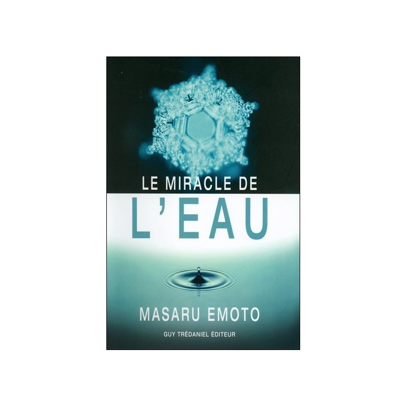 Le miracle de l'eau - Masaru Emoto