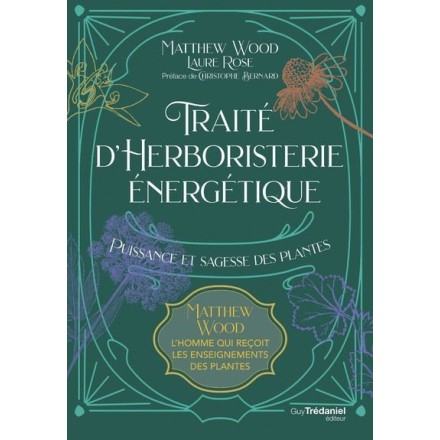 Traité d'herboristerie énergétique - puissance et sagesse des plantes