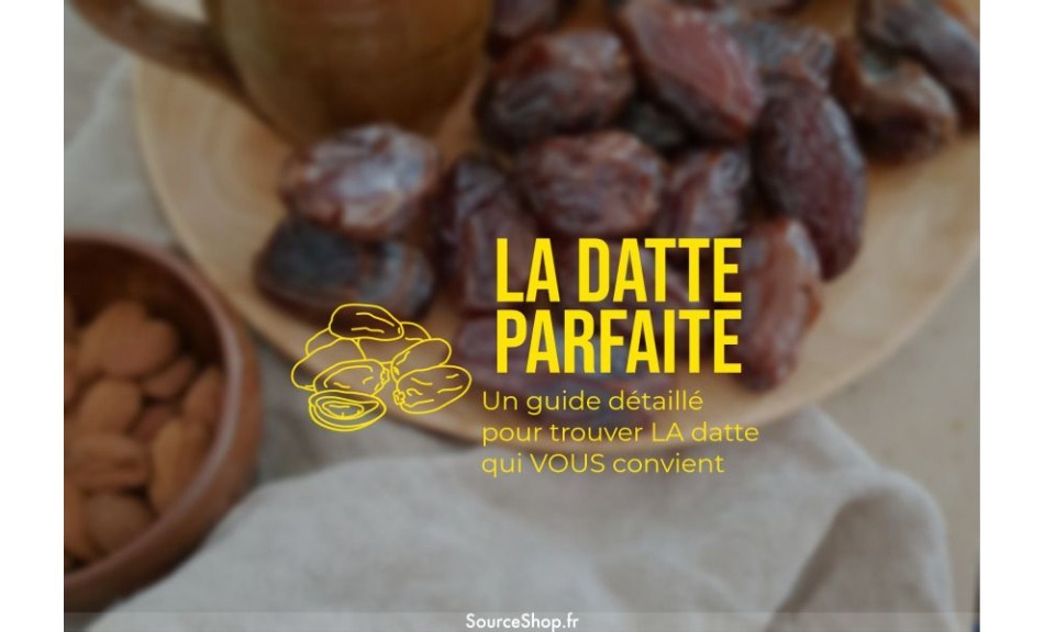 Quelle est la datte parfaite pour votre palais ?