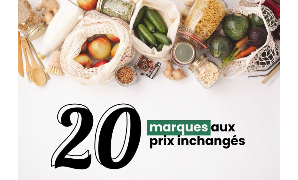 20 marques où nous n'avons pas augmenté les prix !