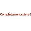 Complètement cuivré !
